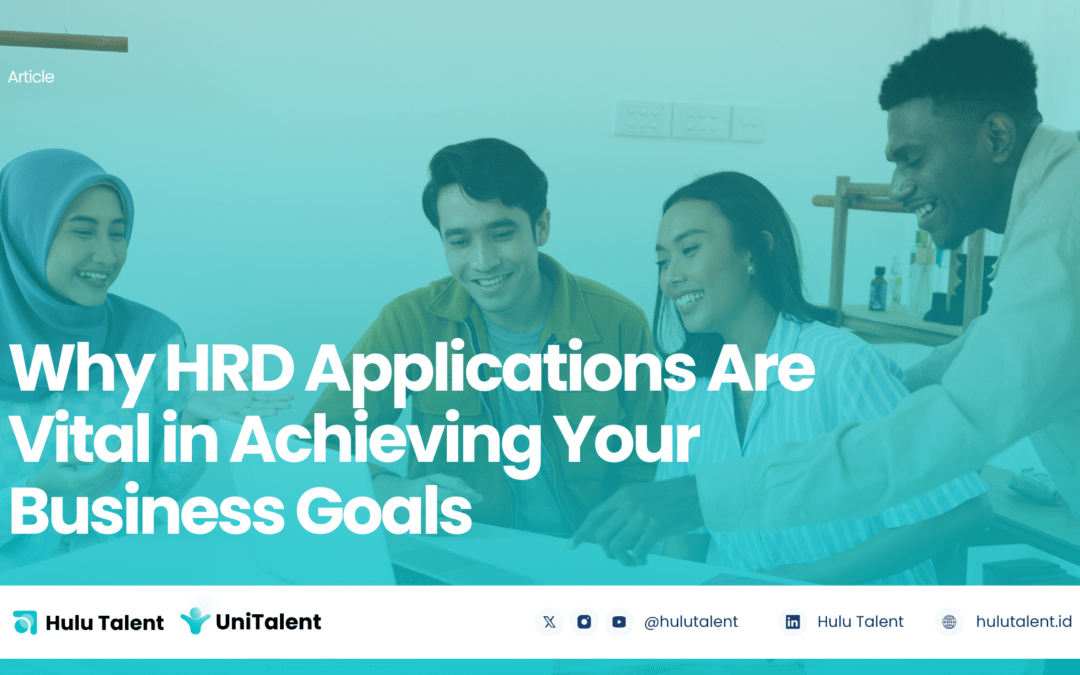 Why HRD Applications Are Vital in Achieving Your Business Goals