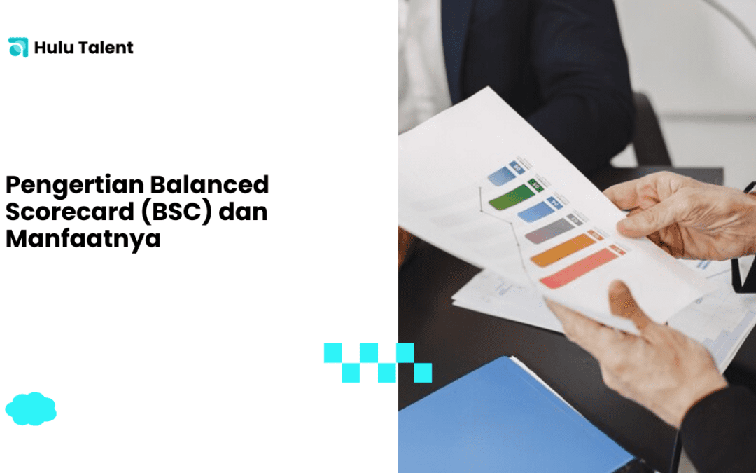 Pengertian Balanced Scorecard (BSC) dan Manfaatnya