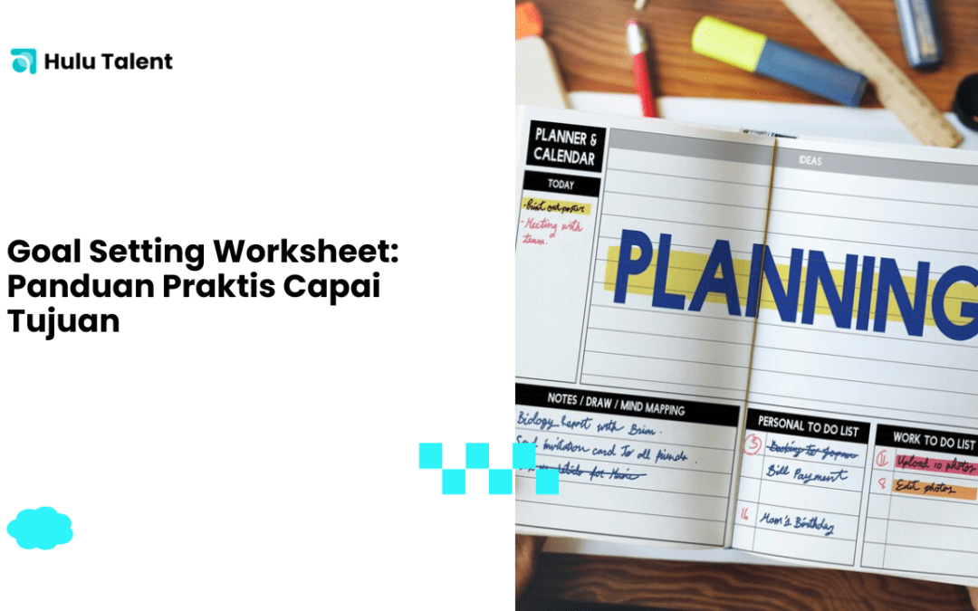 Goal Setting Worksheet: Panduan Praktis Capai Tujuan