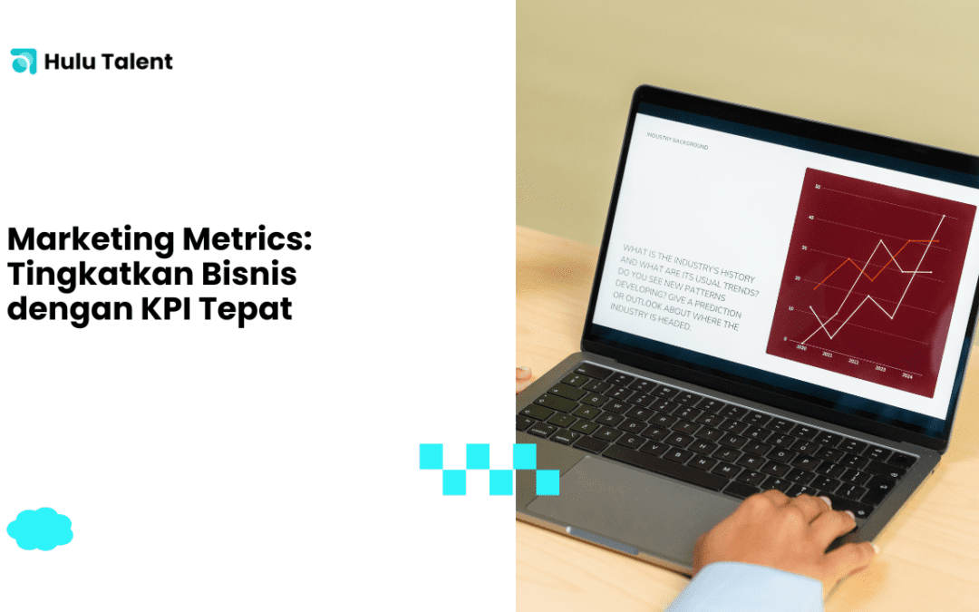 Marketing Metrics: Tingkatkan Bisnis dengan KPI Tepat