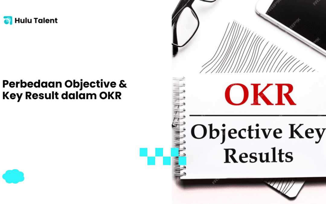 Perbedaan Objective & Key Result dalam OKR