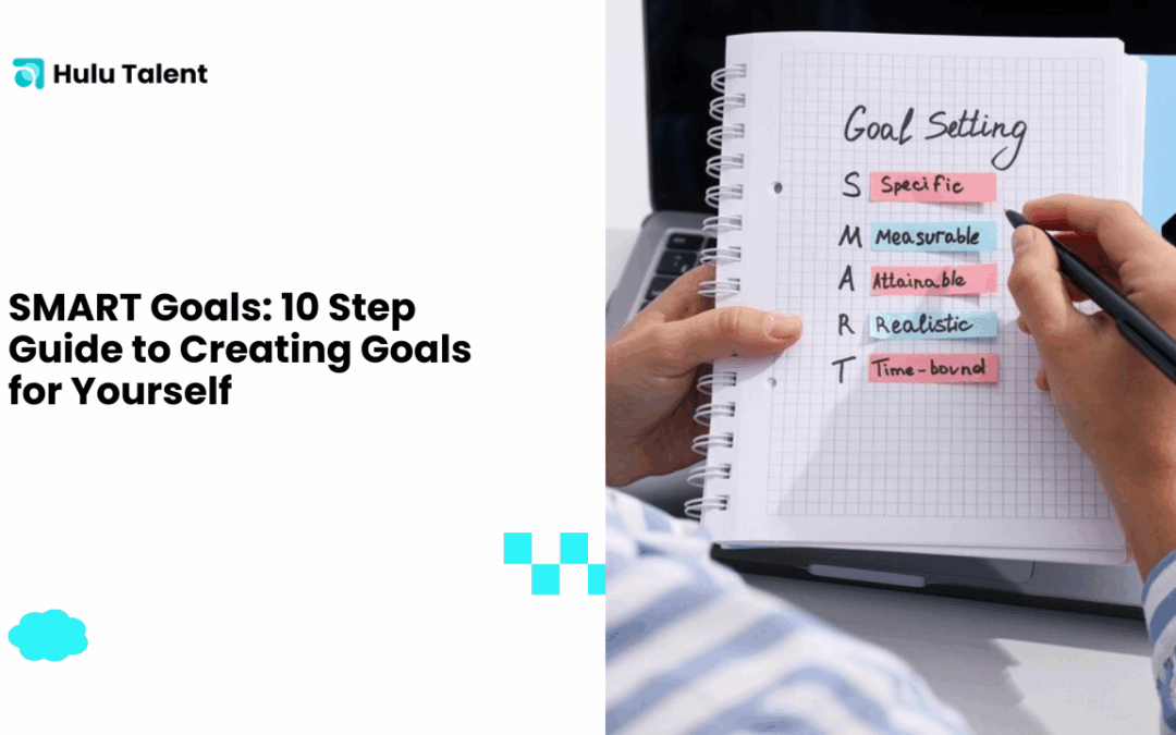SMART Goals: 10 Step Guide to Creating Goals for Yourself