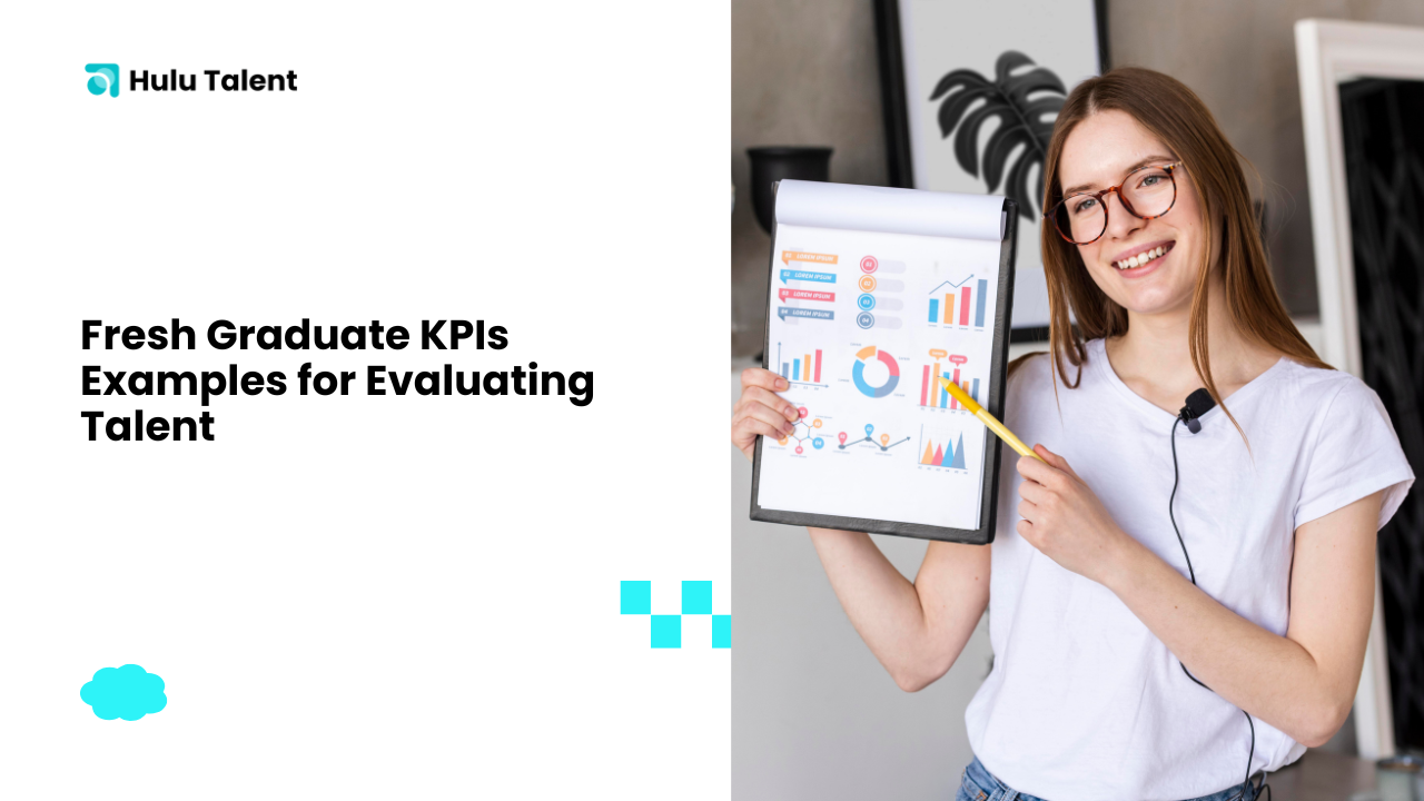 Fresh Graduate KPIs Examples for Evaluating Talent - Hulutalent