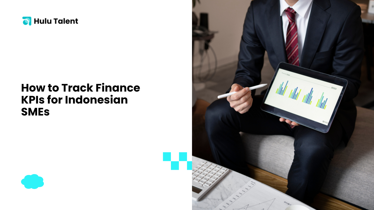 How to Track Finance KPIs for Indonesian SMEs - Hulu Talent