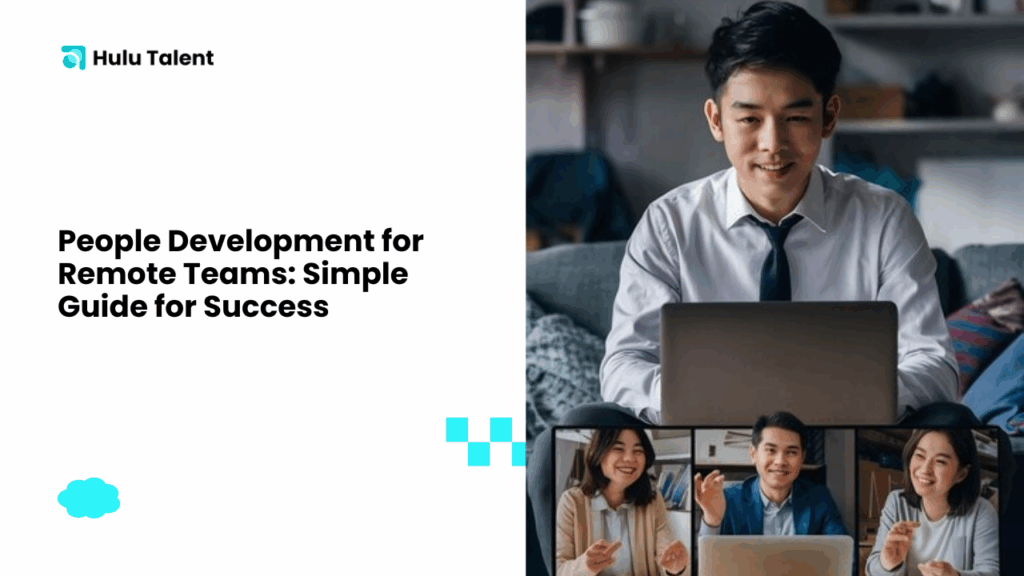 People Development for Remote Teams Simple Guide for Success - Hulutalent