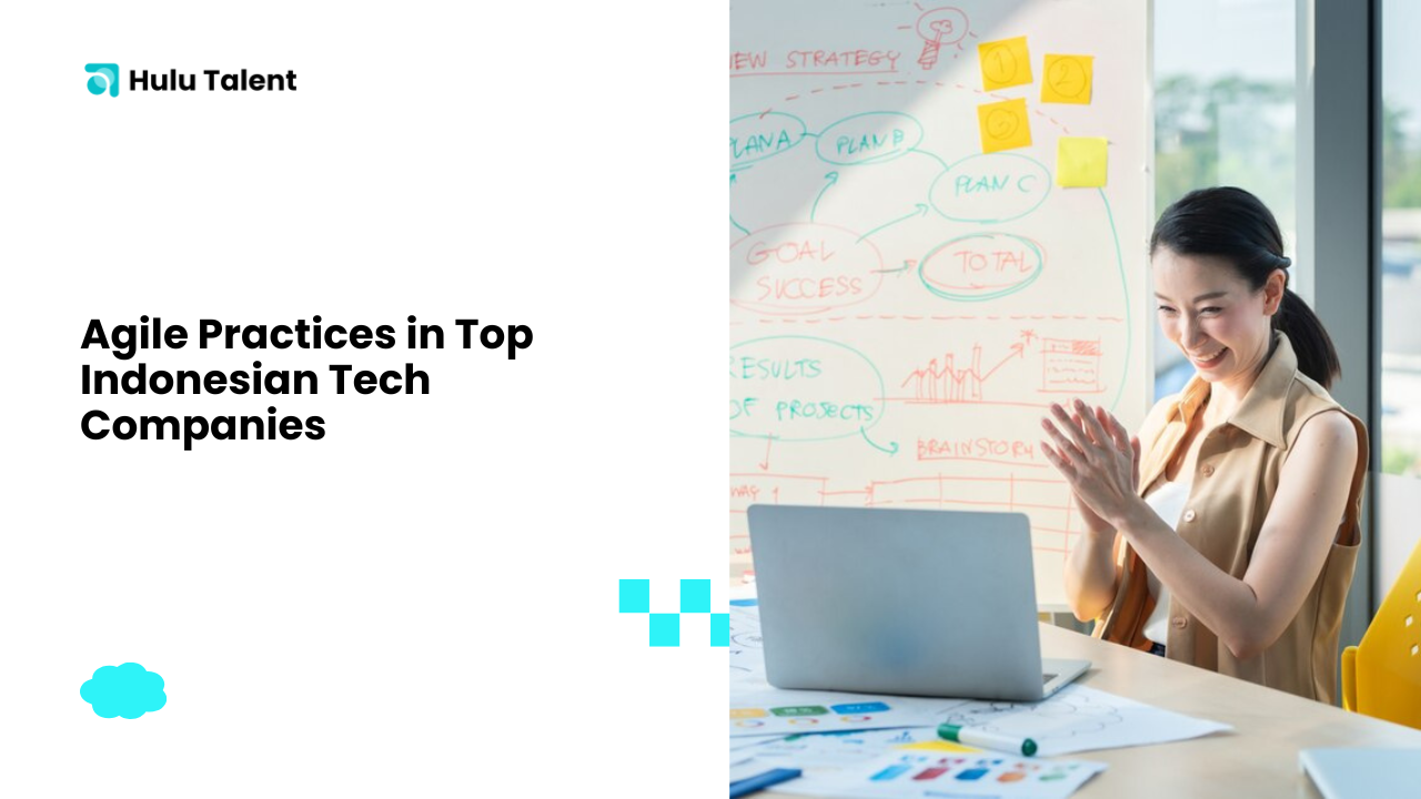 Agile Practices in Top Indonesia Tech Companies - Hulutalent