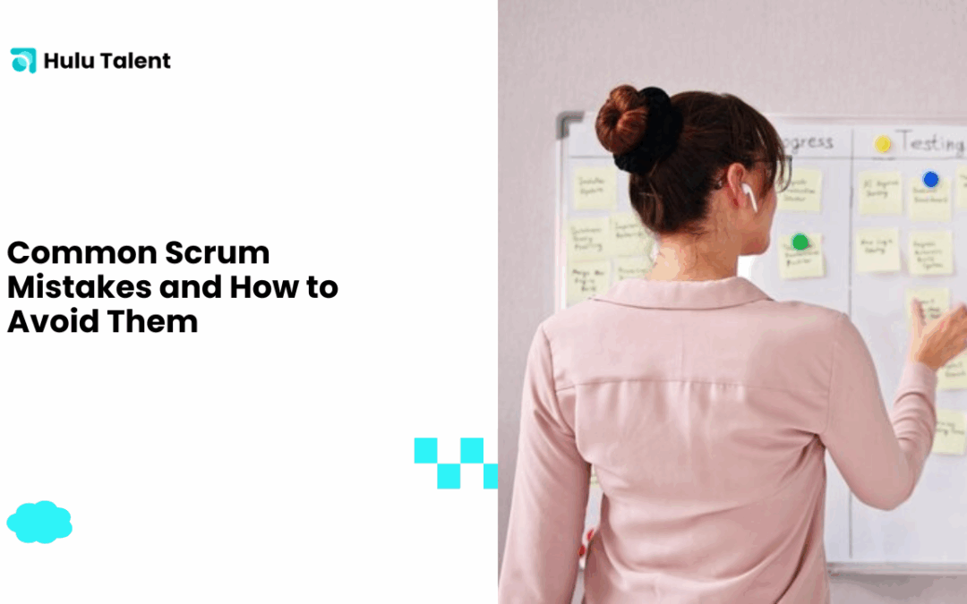 Common Scrum Mistakes and How to Avoid Them