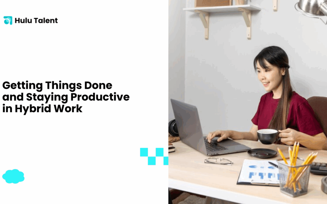 Getting Things Done and Staying Productive in Hybrid Work