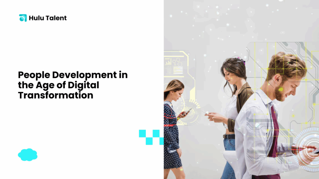 People Development in the Age of Digital Transformation - hulutalent
