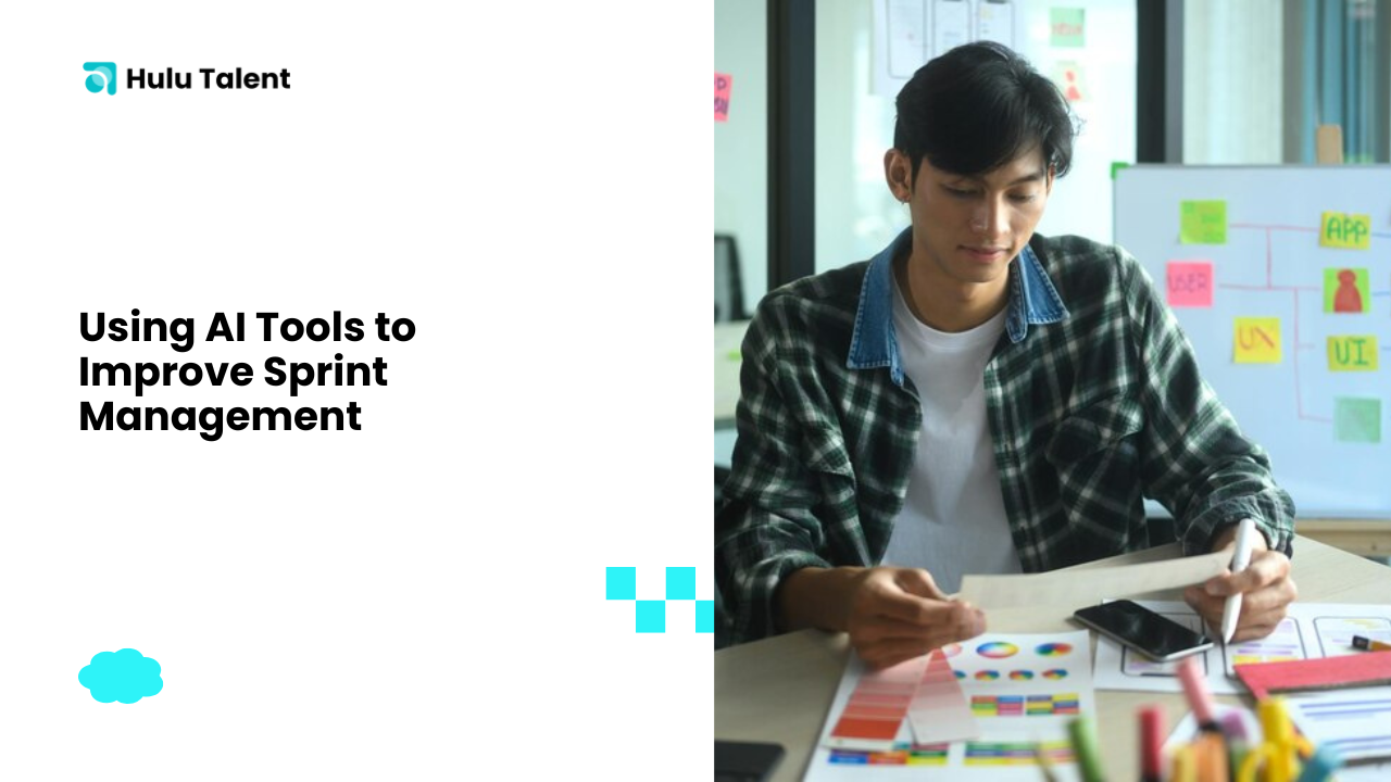Using AI Tools to Improve Sprint Management-Hulutalent